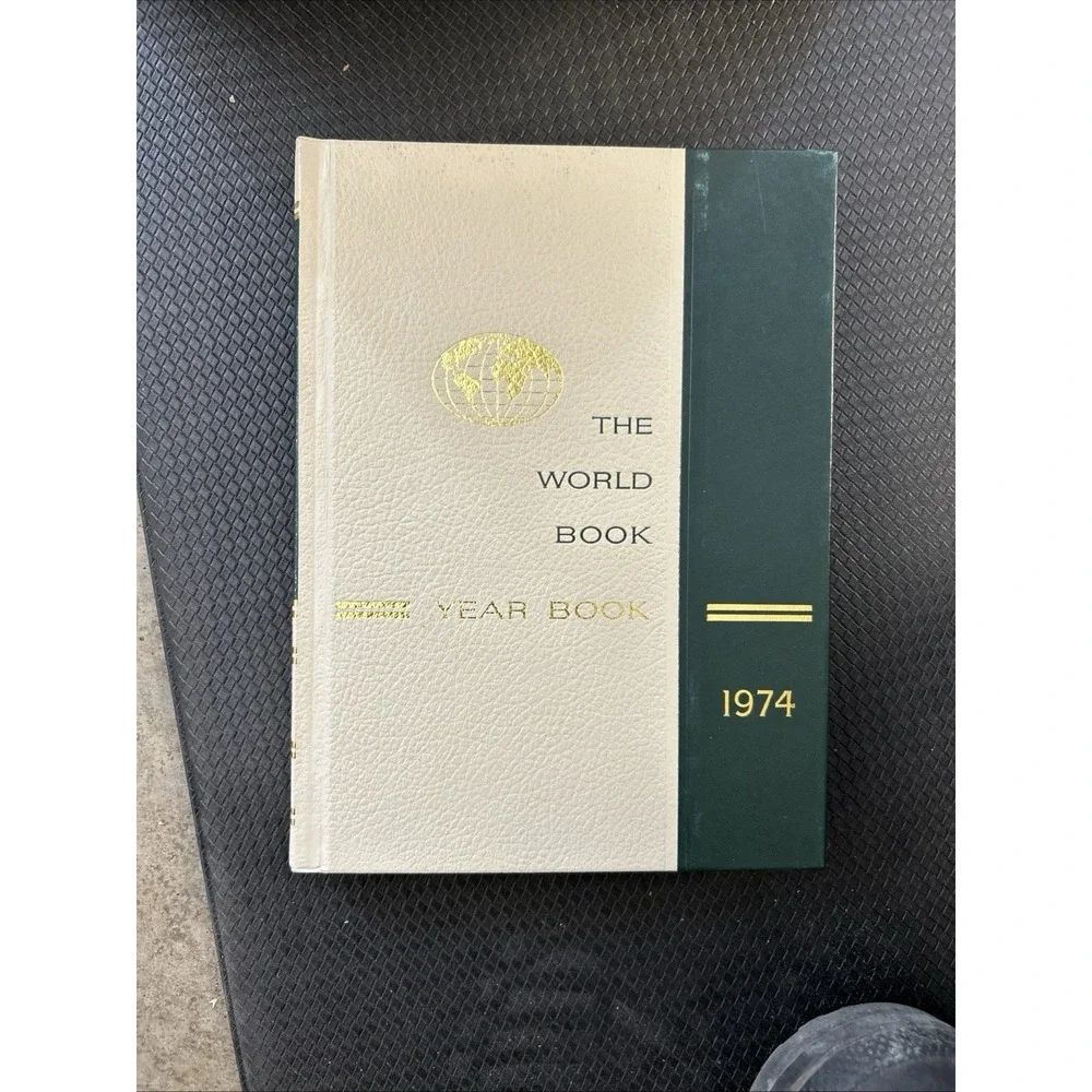 The 1974 World Book Year Book Reviewing the Events of 1973 Hardcover